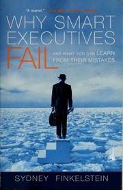 Cover of: Why Smart Executives Fail: And What You Can Learn from Their Mistakes