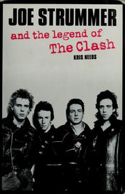 Cover of: Joe Strummer and the Legend of The Clash by Kris Needs