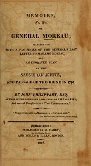 Cover of: Memoirs, &c. &c. of General Moreau: illustrated with a fac simile of the general's last letter to Madame Moreau, and an engraved plan of the siege of Kehl, and passage of the Rhine in 1796.