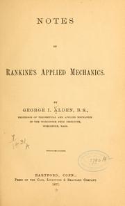 Cover of: Notes on Rankine's Applied mechanics by George Ira Alden