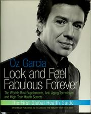 Cover of: Look and feel fabulous forever by Oz Garcia, Sharyn Kolberg, Oz Garcia