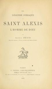 Cover of: La légende syriaque de saint Alexis, l'homme de Dieu