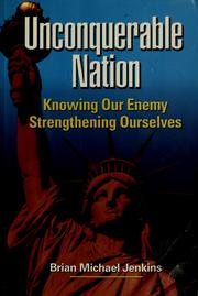 Cover of: Unconquerable Nation: Knowing Our Enemy,  Strengthening Ourselves