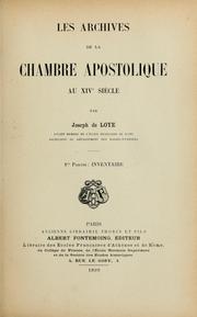 Les archives de la Chambre apostolique au XIVe siècle by Loye