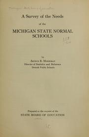 Cover of: A survey of the needs of the Michigan state normal schools by Michigan. State Board of Education.