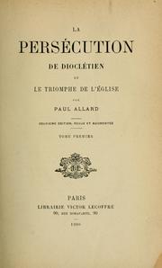 Cover of: La persécution de Dioclétien et le triomphe de l' église by Allard, Paul