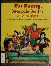 Cover of: Fat Fanny, Beanpole Bertha, and the boys by Barbara Ann Porte