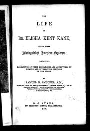 Cover of: The life of Dr. Elisha Kent Kane, and of other distinguished American explorers by Samuel M. Smucker