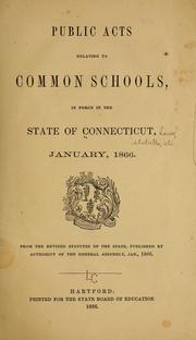 Public acts relating to common schools, in force in the state of Connecticut, January, 1866 by Connecticut