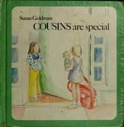 Cover of: Cousins are special by Susan Goldman Rubin, Susan Goldman Rubin