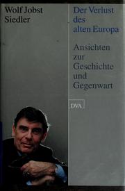 Cover of: Der Verlust des alten Europa by Wolf Jobst Siedler