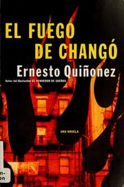 Cover of: El fuego de Changó by Ernesto Quiñonez