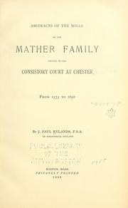 Cover of: Abstracts of the wills of the Mather family by J. Paul Rylands, J. Paul Rylands