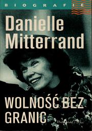 Cover of: Wolność bez granic by Danielle Mitterrand, Danielle Mitterrand