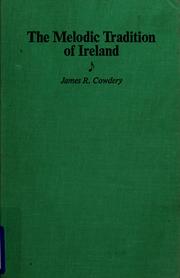 Cover of: The melodic tradition of Ireland by James R. Cowdery