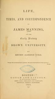 Cover of: Life, times, and correspondence of James Manning, and the early history of Brown University by Reuben Aldridge Guild, Reuben Aldridge Guild