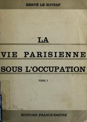 La vie parisienne sous l'occupation, 1940-1944 by Hervé Le Boterf