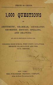 1,000 questions in arithmetic, grammar, geography, geometry, history, spelling, and drawing by [Moritz, Moses],