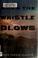 Cover of: When the whistle blows