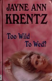 Cover of: Too wild to wed? by Jayne Ann Krentz