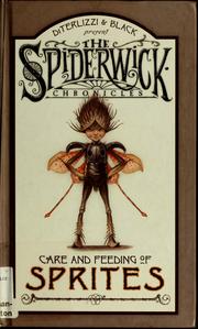 Cover of: Care and feeding of sprites by Tony DiTerlizzi