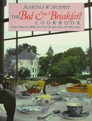 Cover of: The Bed & Breakfast Cookbook by Martha W. Murphy, Martha W. Murphy