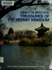 Cover of: Korea the beautiful: treasures of the Hermit Kingdom