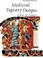 Cover of: Medieval Tapestry Designs (International Design Library)