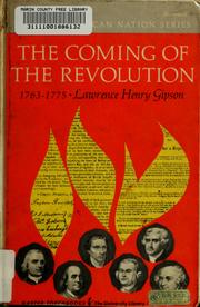 Cover of: The coming of the Revolution, 1763-1775. by Gipson, Lawrence Henry, Gipson, Lawrence Henry