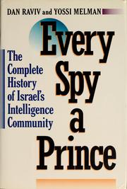Cover of: Every spy a prince: the complete history of Israel's intelligence community