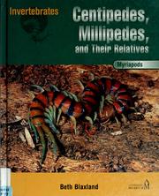 Cover of: Centipedes, Millipedes, and Their Relatives: Myriapods (Invertebrates)