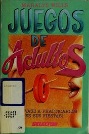 Cover of: Juegos de adultos by Maralys Wills