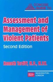 Concise guide to assessment and management of violent patients by Kenneth Tardiff