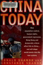 Cover of: China today: how population control, human rights, government repression, Hong Kong, and democratic reform affect life in China and will shape world events into the new century