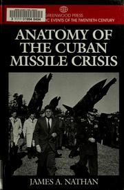 Cover of: Anatomy of the Cuban Missile Crisis