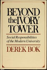 Cover of: Beyond the ivory tower by Derek Curtis Bok