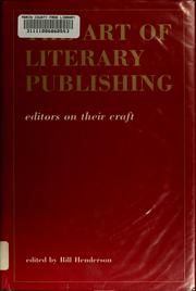 Cover of: The Art of literary publishing by Bill Henderson