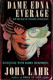 Cover of: Dame Edna Everage and the rise ofWestern civilization: backstage with Barry Humphries