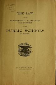 Cover of: The law for the redistricting: management and control of the public schools of Alabama.