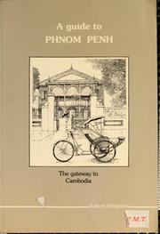 Cover of: A Guide to Phnom Penh by Robert Philpotts, Robert Philpotts