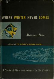 Cover of: Where winter never comes by Marston Bates