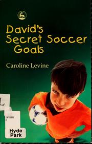 Cover of: David's secret soccer goals by Caroline Anne Levine