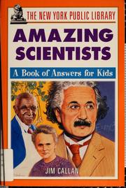 Cover of: The New York Public Library amazing scientists by Jim Callan