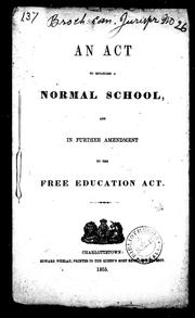 Cover of: An Act to establish a normal school, and in further amendment to the free education act