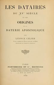 Les dataires du XVe siècle et les origines de la daterie apostolique by Léonce Celier