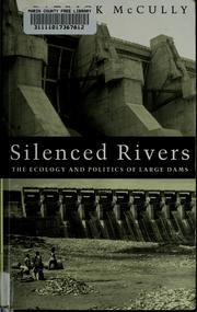 Cover of: Silenced rivers: the ecology and politics of large dams