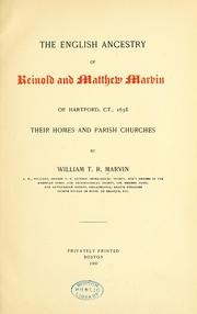 Cover of: The English ancestry of Reinold and Matthew Marvin, of Hartford, Ct., 1638: their homes and parish churches.