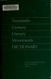 Twentieth-century literary movements dictionary by Helene Henderson, Jay P. Pederson