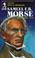 Cover of: Samuel F.B. Morse