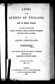 Cover of: Lives of the Queens of England from the Norman conquest by Agnes Strickland